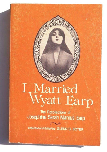 Vintage 1981 I MARRIED WYATT EARP Glenn G. Boyer (Josephine Sarah Marcus) Book