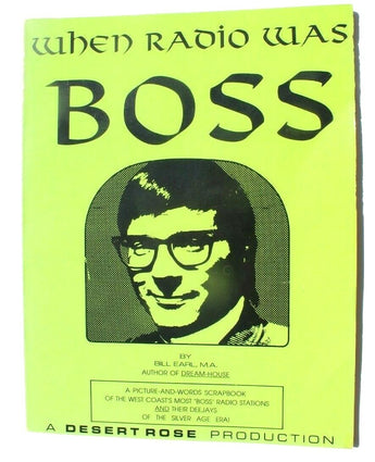 Vtg 1989 When Radio Was Boss By Bill Earl Desert Ross Production Booklet Book
