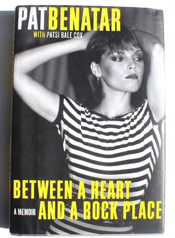 Patsi Bale Cox & Pat Benatar BETWEEN A HEART AND A ROCK PLACE A Memoir 1st Ed.