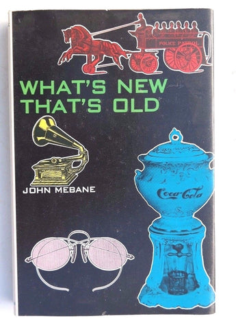 What's New That's Old & The Coming Collecting Boom by Mebane 1968 & 1969