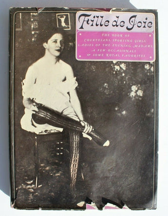 Fille de Joie Hardcover Book of Courtesans Sporting Girls Ladies of the Evening