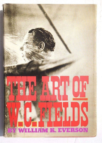 The Art of W. C. Fields by William K. Everson (1967, Book, Illustrated) BOOK