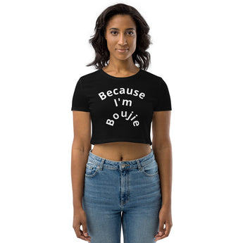 Women's Black Organic "Because I'm Boujie" Crop Top