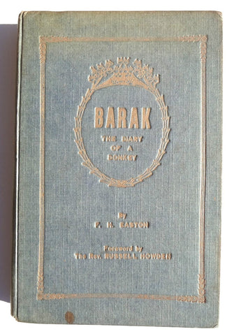 Vintage Antique 1926 BARAK The Diary Of A Donkey BY F.H. EASTON Embossed Cover