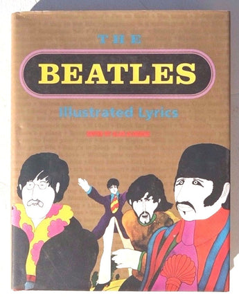 The Beatles Illustrated Lyrics by The Beatles Staff and Alan Aldridge US 1990