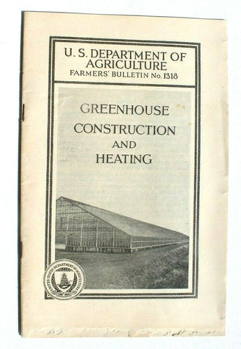 Vtg 1937 Farmers Bulletin US Dept of Agriculture No 1318 Greenhouse Construction
