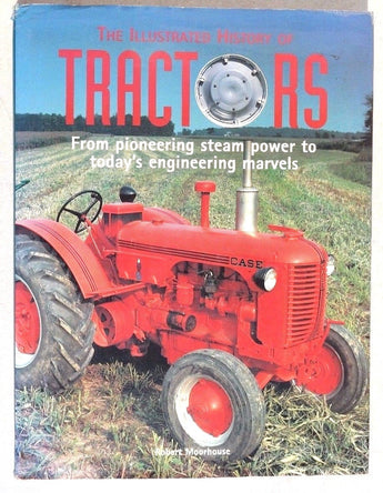 ROBERT MOORHOUSE The Illustrated History Of Tractors US 1996 Quintet Pub NM