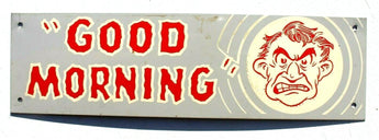 Vtg 1950s Pin Up Good Morning Angry Metal Advertising Sign Wall Decor 4" X 16"