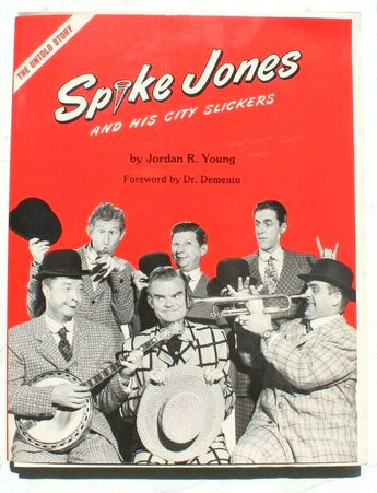 1984 SPIKE JONES AND HIS CITY SLICKERS - Illus. Bio. Jordan R. Young 191 Pages