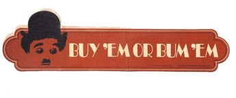 Vtg Charlie Chaplin Buy 'Em or Bum 'Em Sticker (Brown Williamson Tobacco Co)