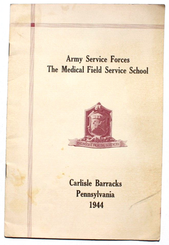 1944 Army Services Forces The Medical Field Services School Pennsylvania Booklet