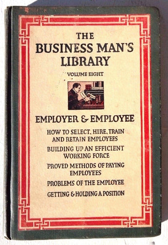 Vintage 1909 THE BUSINESS MAN'S LIBRARY Vol. Eight EMPLOYER & EMPLOYEE Book