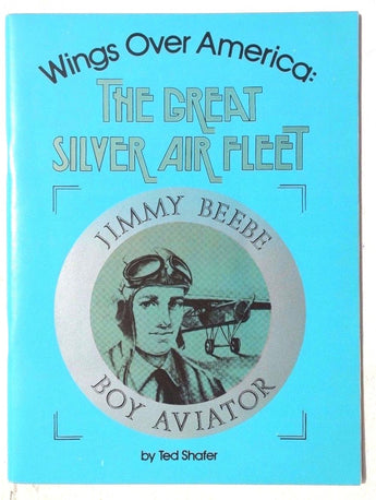 Vintage 1977 THE GREAT SILVER AIR FLEET By TED SHAFER Booklet Jimmy Beebe