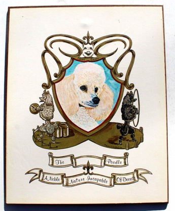 Vtg 1971 Chein Canne The Poodle A Noble Nature Incapable Of Deceit Plaque Sign