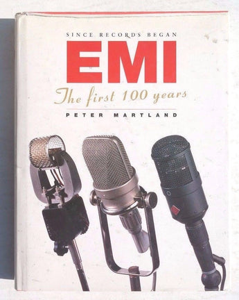 1997 Since Records Began: EMI: the First Hundred Years by Peter Martland Book