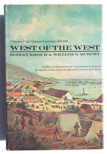 Vtg 1967 West of the West: Witnesses to the California Experience 1542-1906 Book