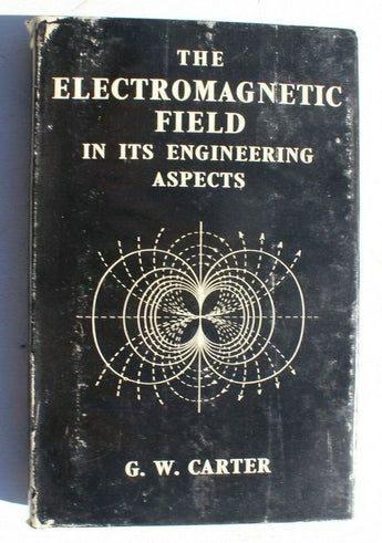 Vtg 1962 The Electromagnetic Field In Its Engineering Aspects G.W. Carter Book