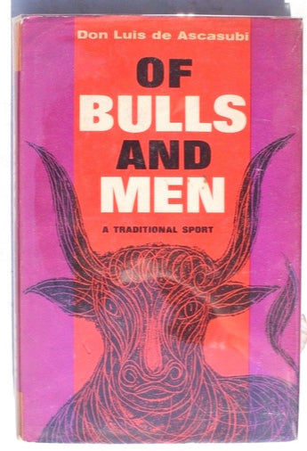 Vintage 1962 Luis De Ascasubi OF BULLS AND MEN Book (Bullfighting)
