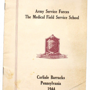 1944 Army Services Forces The Medical Field Services School Pennsylvania Booklet